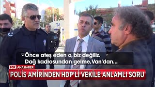 Polis Amirinden HDPli vekile anlamlı soru [upl. by Mohsen594]