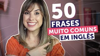 50 FRASES ESSENCIAIS EM INGLÊS em 10 minutos  Inglês para Iniciantes [upl. by Wallinga]