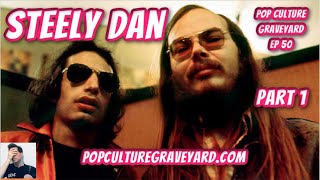 Steely Dan A Deep Dive Part 1  Pop Culture Graveyard Ep 50  Donald Fagen Walter Becker [upl. by Attelliw]