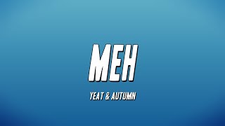 Yeat amp Autumn  MEh Remix Lyrics [upl. by Yrkcaz]