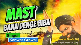 Kanwar Grewal  Mast Bana Denge Biba  Bollywood Beats HQ [upl. by Ulita593]