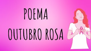 OUTUBRO ROSA  POEMA [upl. by Puduns470]