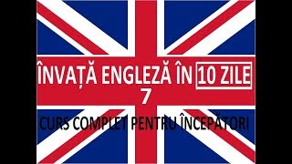 Invata engleza in 10 ZILE  Curs complet pentru incepatori  LECTIA 7 [upl. by Raffarty811]