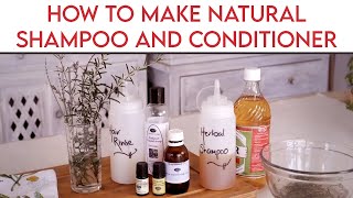 How to Make Natural Herbal Shampoo and Conditioner [upl. by Sulakcin]