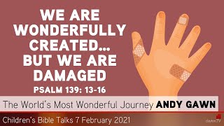 Psalm 139 1316  We Are Wonderfully Created… But We Are Damaged  Kids Bible Talks  Clayton TV [upl. by Ynaffat481]