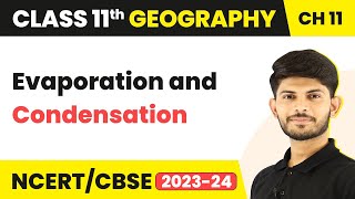 Class 11 Geography Chapter 11 Evaporation and Condensation  Water in Atmosphere [upl. by Napoleon]