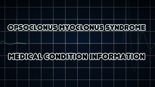 Opsoclonus myoclonus syndrome Medical Condition [upl. by Meneau357]