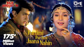 Pardesi Pardesi Jana Nahi  Raja Hindustani  Aamir Khan Karisma  Udit Alka  90s Hindi Songs [upl. by Hosbein377]