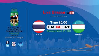 Thailand VS Uzbekistan  2025 IIHF Ice Hockey U18 World Championship Division III Group B [upl. by Ayaj]