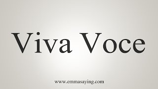 How To Say Viva Voce [upl. by Gennifer]