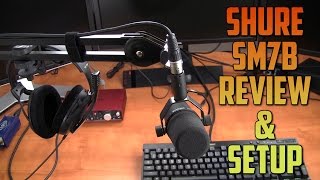 Shure SM7B Microphone Review And Setup [upl. by Nosdivad904]