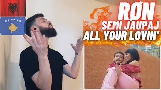 🇦🇱🇽🇰 RØN ft Semi Jaupaj  All Your Lovin’ ENGLISH 🇬🇧 REACTION [upl. by Trill]