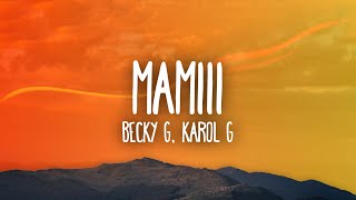 Becky G KAROL G  MAMIII [upl. by Campney]