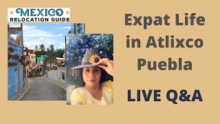 Expat Life in Atlixco Puebla with Martha [upl. by Notsniw]