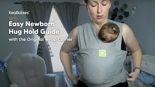 How to Newborn Hug Hold In KeaBabies Wrap Carrier amp Baby Sling [upl. by Ruhtracm204]