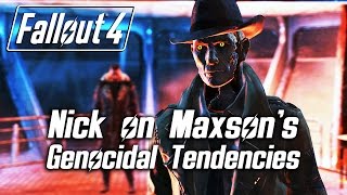 Fallout 4  Nick comments on Maxsons genocidal tendencies [upl. by Osborne]