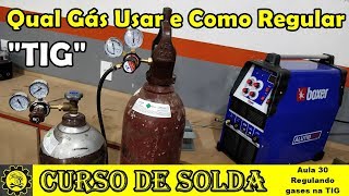 Curso Básico de Solda  30  Aprenda Regular Gás na TIG [upl. by Airel]