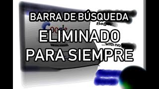 ELIMINAR BARRA DE BUSQUEDA GOOGLE CHROME [upl. by Takara]