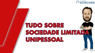 Saiba tudo sobre a Sociedade Limitada Unipessoal [upl. by Faruq]