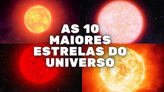 As 10 Maiores Estrelas do Universo [upl. by Beard381]