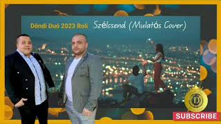 Döndi Duó 2023 Roli  Szélcsend Mulatós Cover [upl. by Gerti]