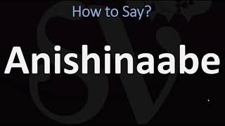 How to Pronounce Anishinaabe CORRECTLY [upl. by Nims]