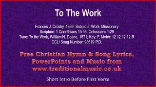 To The Work  Hymn Lyrics amp Music [upl. by Cock954]