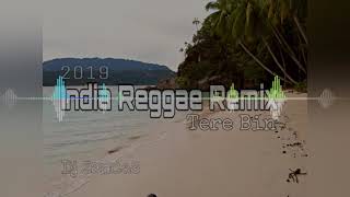 Lagu india quotTERE BINquot Reggae Remix 2019 Dj Zances [upl. by Annaitat]