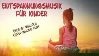 Entspannungsmusik für Kinder [upl. by Aramoix]