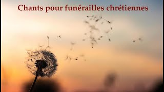 Chants pour funérailles chrétiennes [upl. by Eifos506]