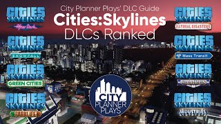 City Planner Plays DLC Guide  CitiesSkylines DLC Ranked in 2021 [upl. by Lj849]