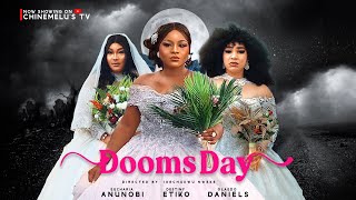 DOOMS DAY Starring DESTINY ETIKO EUCHARIA ANUNOBI OLA DANIELS [upl. by Nilerual460]