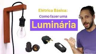 DIY – Como fazer uma luminária parte Elétrica básica  Passo a Passo para qualquer luminária [upl. by Uel]