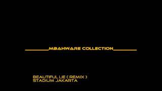 STADIUM JAKARTA  BEAUTIFUL LIE  REMIX [upl. by Alyled]