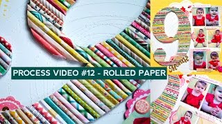 Process Video 12  Rolled Paper [upl. by Copeland]