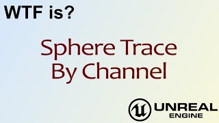 WTF Is Sphere Trace By Channel in Unreal Engine 4  UE4 [upl. by Dobson]