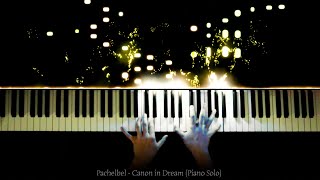 Pachelbel  Canon in Dream Piano Solo [upl. by Elok216]