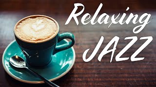 Relaxing Jazz  Smooth Instrumental Coffee Jazz amp Bossa Nova  Chill Out Music [upl. by Aehtna]