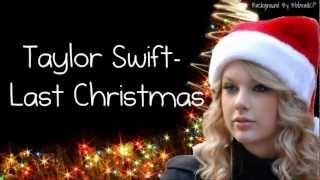 Taylor Swift Last Christmas Lyrics [upl. by Glasgo]