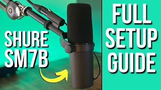 Complete Shure SM7B Setup Everything you need to use this mic for podcasting [upl. by Akamahs]