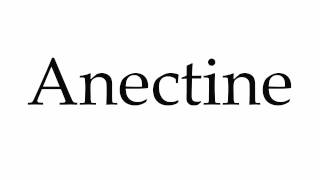 How to Pronounce Anectine [upl. by Ossy]