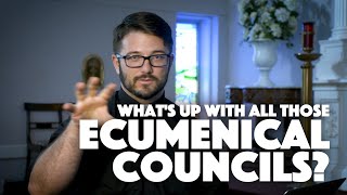 Whats up with all those Ecumenical Councils [upl. by Toinette]