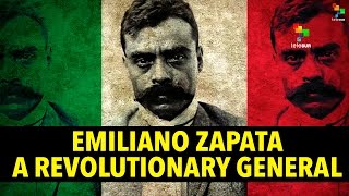 Emiliano Zapata A Revolutionary General [upl. by Ori511]