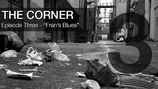 The Corner  Episode 3  quotFrans Bluesquot [upl. by Onaireves754]