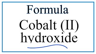 How to Write the Formula for Cobalt II hydroxide [upl. by Nelie]