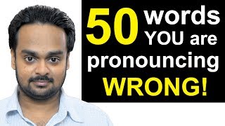 50 Words Youre Pronouncing WRONGLY Right Now  Top 50 Mispronounced English Words Common Mistakes [upl. by Yrral909]