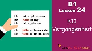 B1  Lesson 24  Konjunktiv II  Vergangenheit  Learn German intermediate [upl. by Ovida]