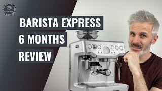 Breville Barista express  6 Months Review  Sage [upl. by Akeem]