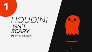 Houdini Isnt Scary  Part 1 Basics [upl. by Doloritas]