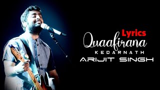 QuaafiranaLyrics  Arijit singh  Nikita gandhi  Amit trivedi  Kedarnath  Full lyrics [upl. by Akcirret]